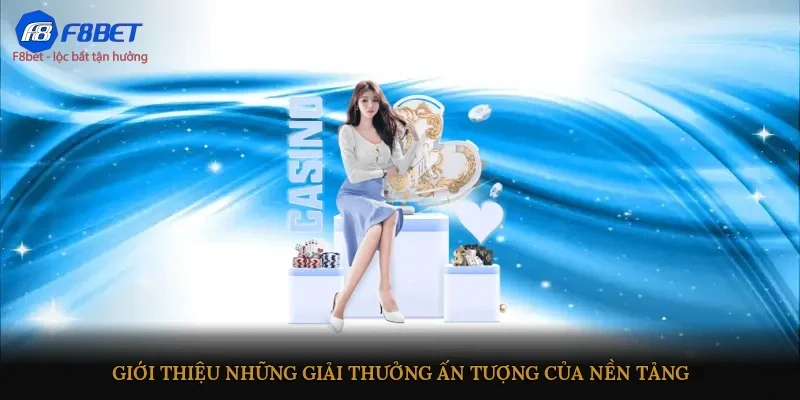 Giới thiệu những giải thưởng ấn tượng của nền tảng