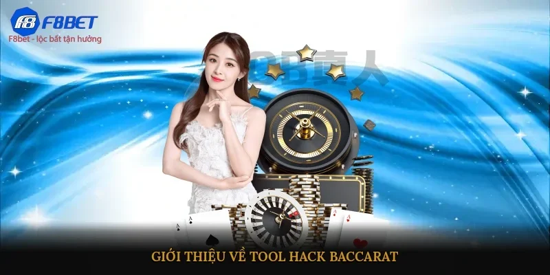 Giới thiệu về tool hack Baccarat 